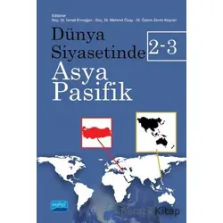 Dünya Siyasetinde Asya - Pasifik 2-3 - Özlem Zerrin Keyvan - Nobel Akademik Yayıncılık
