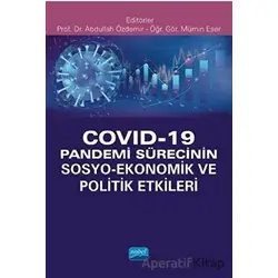 Covid-19 Pandemi Sürecinin Sosyo- Ekonomik ve Politik Etkileri