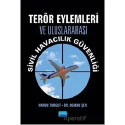 Terör Eylemleri ve Uluslararası Sivil Havacılık Güvenliği - Osman Şen - Nobel Akademik Yayıncılık