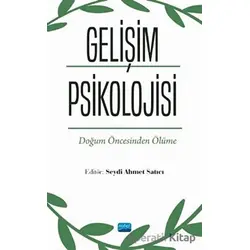 Gelişim Psikolojisi - Doğum Öncesinden Ölüme - A. Rıfat Kayiş - Nobel Akademik Yayıncılık