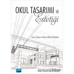 Okul Tasarımı ve Estetiği - Mustafa Şahin - Nobel Akademik Yayıncılık