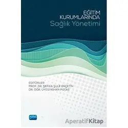 Eğitim Kurumlarında Sağlık Yönetimi - Nihan Potas - Nobel Akademik Yayıncılık