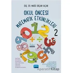 Okul Öncesi Matematik Etkinlikleri 2 - Maide Orçan Kaçan - Nobel Akademik Yayıncılık