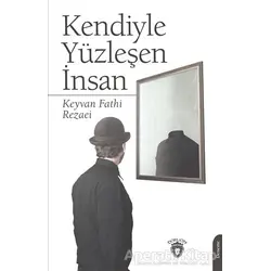 Kendiyle Yüzleşen İnsan - Keyvan Fathi Rezaei - Dorlion Yayınları