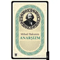 Anarşizm - Mihail Bakunin - Dorlion Yayınları