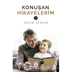 Konuşan Hikayelerim 2 - Rasim Şengün - Dorlion Yayınları