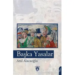 Başka Yasalar - Anıl Alacaoğlu - Dorlion Yayınları