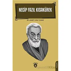 Necip Fazıl Kısakürek - Ahmet Yusuf Yılmaz - Dorlion Yayınları