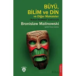 Büyü, Bilim ve Din - Bronislaw Malinowski - Dorlion Yayınları