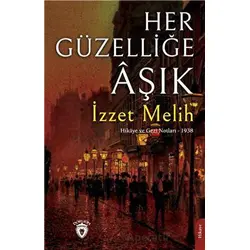 Her Güzelliğe Aşık - İzzet Melih - Dorlion Yayınları