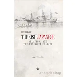 History of Turkish Japanese Relations and the Ertuğrul Frigate İngilizce