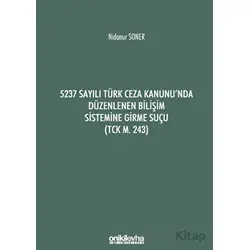 5237 Sayılı Türk Ceza Kanununda Düzenlenen Bilişim Sistemine Girme Suçu (TCK m. 243)