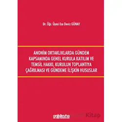 Anonim Ortaklıklarda Gündem Kapsamında Genel Kurula Katılım ve Temsil Hakkı, Kurulun Toplantıya Çağı