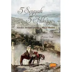 5 Seyyah 5 Hikaye - Aileden Devlete Osmanlı Hayat Modeli - Muhsin Önal - Nobel Bilimsel Eserler