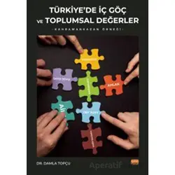 Türkıyede İç Göç Ve Toplumsal Değerler (Kahramankazan Örneği) - Damla Topçu - Nobel Bilimsel Eserler