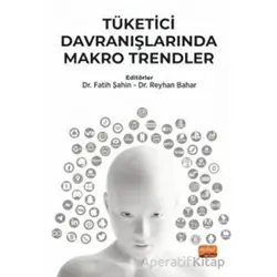 Tüketici Davranışlarında Makro Trendler - Kolektif - Nobel Bilimsel Eserler