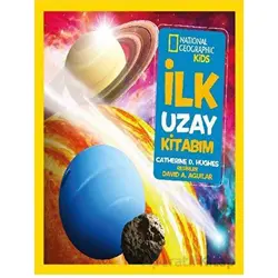 National Geographic Kids - İlk Uzay Kitabım - Catherine D. Hughes - Beta Kids