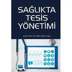 Sağlıkta Tesis Yönetimi - Yeter Demir Uslu - Nobel Akademik Yayıncılık