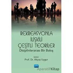 Rekreasyonla İlişkili Çeşitli Teoriler: Disiplinlerarası Bir Bakış