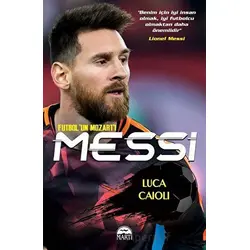 Messi - Futbolun Mozartı - Luca Caioli - Martı Yayınları
