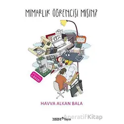 Mimarlık Öğrencisi Misin? - Havva Alkan Bala - YEM Yayın