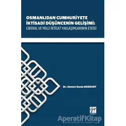 Osmanlıdan Cumhuriyete İktisadi Düşüncenin Gelişimi: Liberal ve Milli İktisat Yaklaşımlarının Etkisi