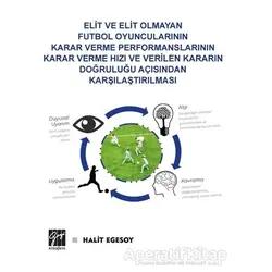 Elit ve Elit Olmayan Futbol Oyuncularının Karar Verme Performanslarının Karar Verme Hızı ve Verilen