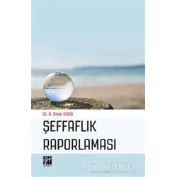 Şeffaflık Raporlaması - H. Pınar Kaya - Gazi Kitabevi