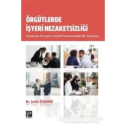 Örgütlerde İşyeri Nezaketsizliği - Şefik Özdemir - Gazi Kitabevi