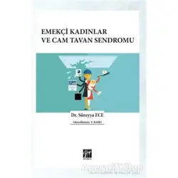 Emekçi Kadınlar ve Cam Tavan Sendromu - Süreyya Ece - Gazi Kitabevi