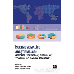 İşletme ve Maliye Araştırmaları: Denetim, Vergileme, Üretim ve Yönetim Açısından Şeffaflık