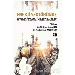 Enerji Sektöründe İktisadi ve Mali Araştırmalar - Ayşe Atılgan Yaşa - Gazi Kitabevi