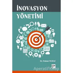 İnovasyon Yönetimi - Osman Yılmaz - Gazi Kitabevi
