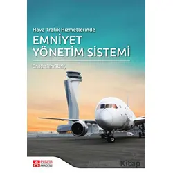 Hava Trafik Hizmetlerinde Emniyet Yönetim Sistemi - İbrahim Tunç - Pegem Akademi Yayıncılık