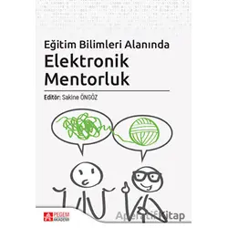 Eğitim Bilimleri Alanında Elektronik Mentorluk - Kolektif - Pegem Akademi Yayıncılık