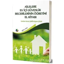 Ailelere Ev İçi Güvenlik Becerilerinin Öğretimi El Kitabı - Aysun Çolak - Eğiten Kitap