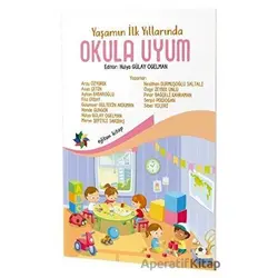 Yaşamın İlk Yıllarında Okula Uyum - Neslihan Durmuşoğlu Saltalı - Eğiten Kitap