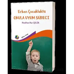Erken Çocuklukta Okula Uyum Süreci - Neslihan Nur Çelik - Eğiten Kitap