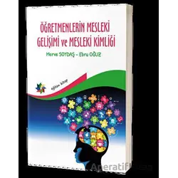 Öğretmenlerin Mesleki Gelişimi Ve Mesleki Kimliği - Merve Soydaş - Eğiten Kitap