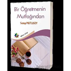 Bir Öğretmenin Mutfağından - Serap Mutlusoy - Eğiten Kitap