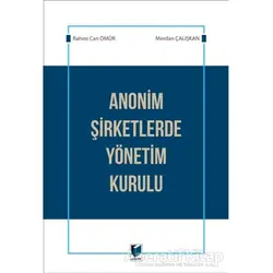 Anonim Şirketlerde Yönetim Kurulu - Rahmi Can Ömür - Adalet Yayınevi