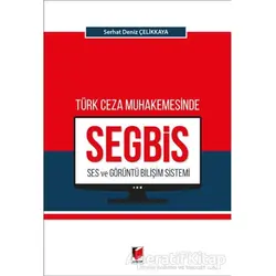 Türk Ceza Muhakemesinde Ses ve Görüntü Bilişim Sistemi (SEGBİS)
