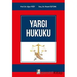 Yargı Hukuku - Uğur Yiğit - Adalet Yayınevi
