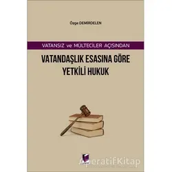 Vatansız ve Mülteciler Açısından Vatandaşlık Esasına Göre Yetkili Hukuk