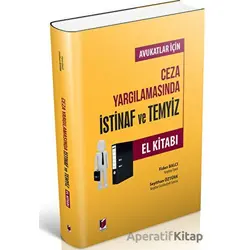 Avukatlar İçin Ceza Yargılamasında İstinaf ve Temyiz El Kitabı - Seyithan Öztürk - Adalet Yayınevi