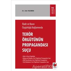 İfade ve Basın Özgürlüğü Bağlamında Terörizmin Propagandası Suçu - Zeki Yıldırım - Adalet Yayınevi