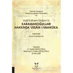 Tarihten Bugüne Karamanoğulları Hanedanı ve Halil Edhem Eldem’in Karamanoğulları Hakkında Vesaik-i M