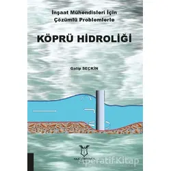 Köprü Hidroliği - Galip Seçkin - Akademisyen Kitabevi