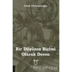 Bir Düşünce Biçimi Olarak Desen - Dilek Türkmenoğlu - Akademisyen Kitabevi