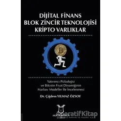 Dijital Finans Blok Zincir Teknolojisi Kripto Varlıklar - Çiğdem Yılmaz Özsoy - Akademisyen Kitabevi